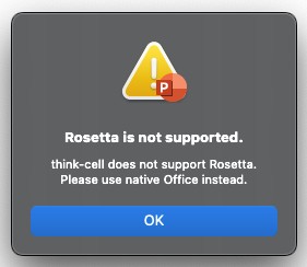 think-cell bietet keine Unterstützung für Rosetta. Bitte verwenden Sie stattdessen eine native Office-Version.
