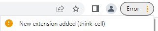 Chrome menu showing Error after think-cell extension has been installed